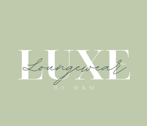 Luxe Loungewear by W & M